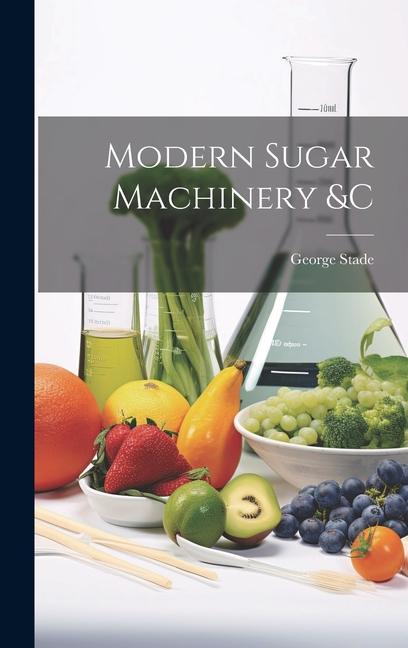 Vorderes Coverbild Modern Sugar Machinery &c
