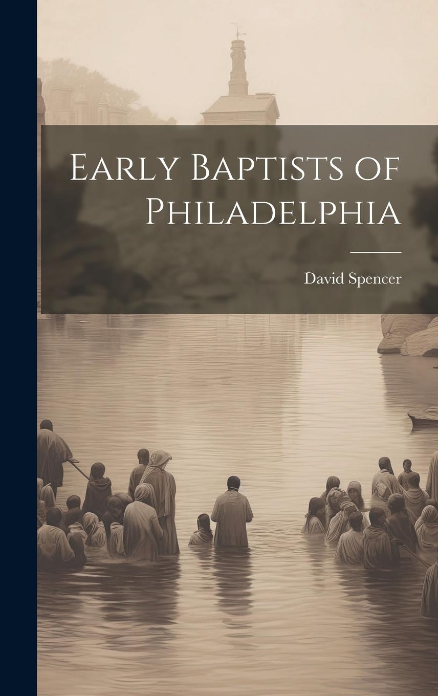 Vorderes Coverbild Early Baptists of Philadelphia
