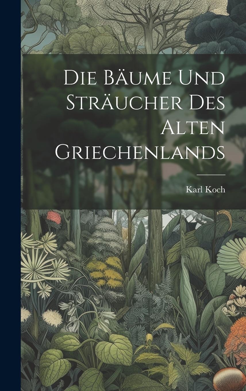 Vorderes Coverbild Die Bäume und Sträucher des alten Griechenlands