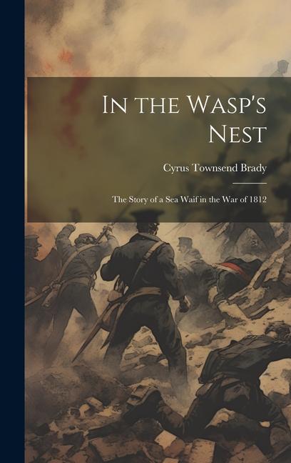 Vorderes Coverbild In the Wasp's Nest; the Story of a sea Waif in the war of 1812