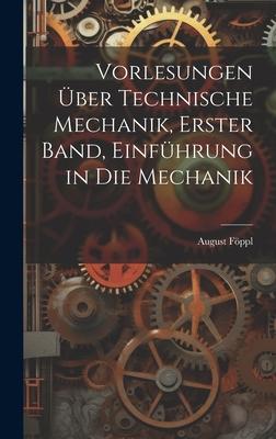 Vorderes Coverbild Vorlesungen über technische Mechanik, Erster Band, Einführung in die Mechanik
