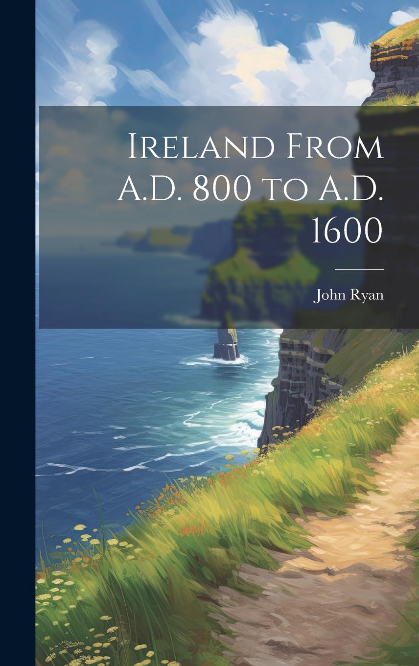 Vorderes Coverbild Ireland From A.D. 800 to A.D. 1600