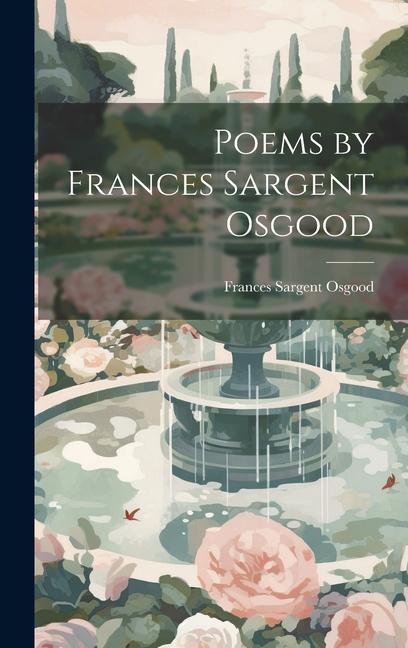 Vorderes Coverbild Poems by Frances Sargent Osgood