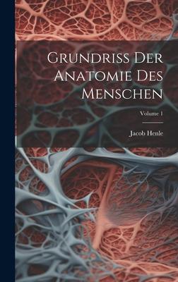 Vorderes Coverbild Grundriss Der Anatomie Des Menschen; Volume 1