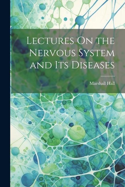 Vorderes Coverbild Lectures On the Nervous System and Its Diseases