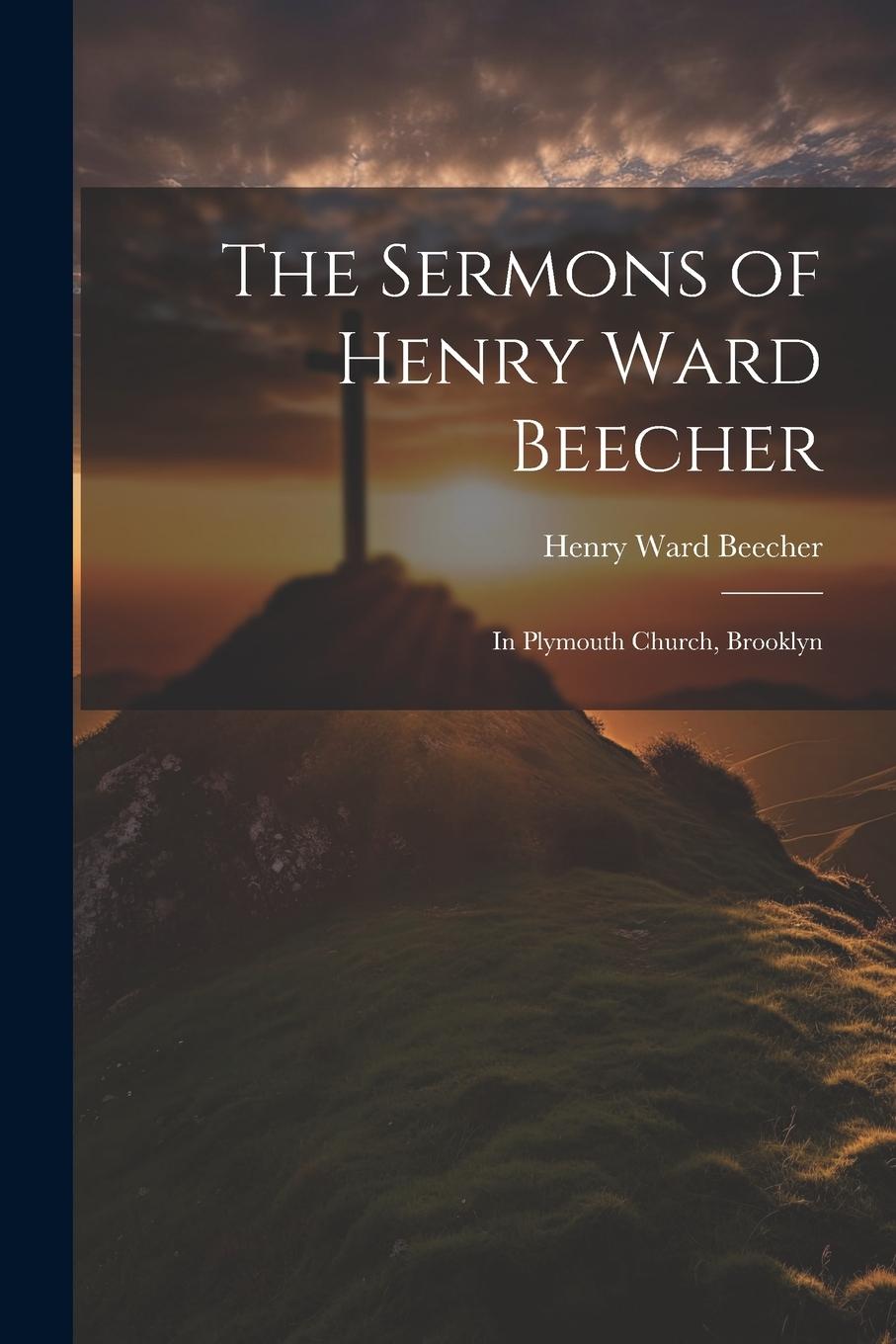 Vorderes Coverbild The Sermons of Henry Ward Beecher