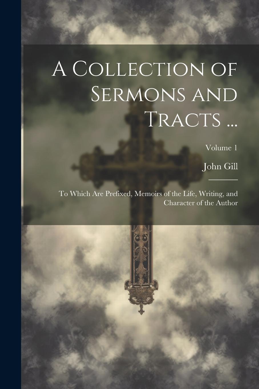 Vorderes Coverbild A Collection of Sermons and Tracts ...