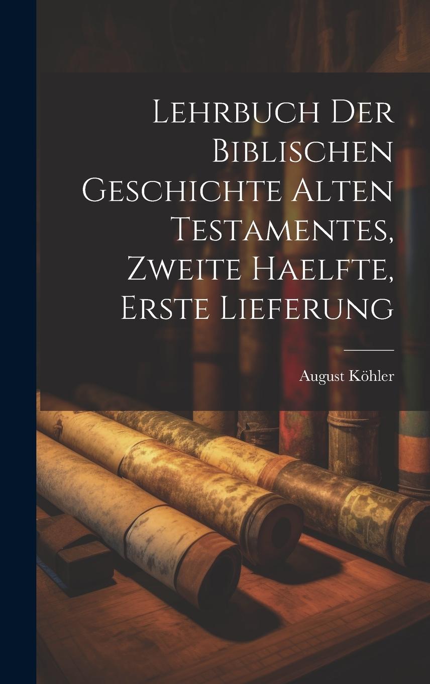 Vorderes Coverbild Lehrbuch der Biblischen Geschichte Alten Testamentes, zweite Haelfte, erste Lieferung