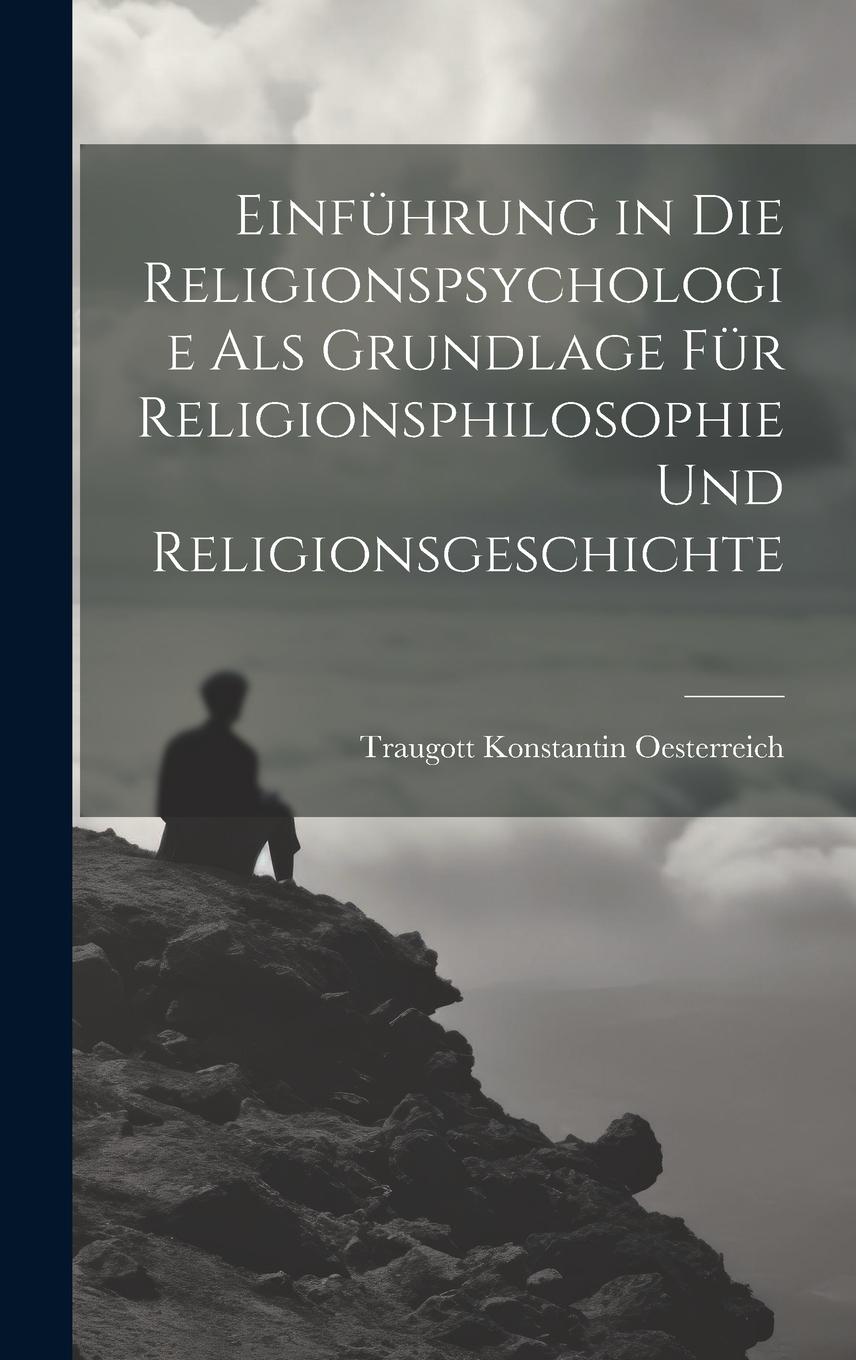 Vorderes Coverbild Einführung in die Religionspsychologie als Grundlage für Religionsphilosophie und Religionsgeschichte