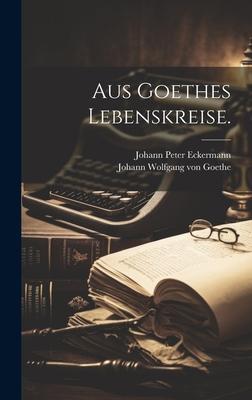 Vorderes Coverbild Aus Goethes Lebenskreise.