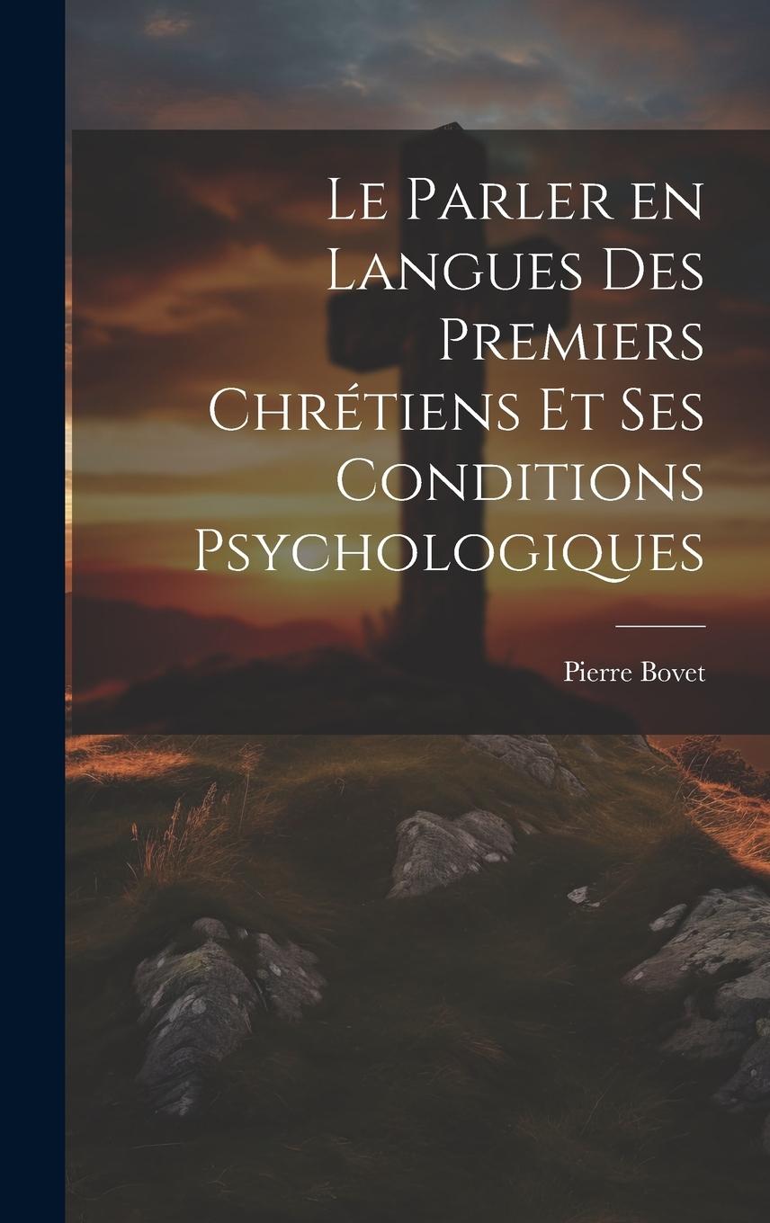 Vorderes Coverbild Le parler en langues des premiers chrétiens et ses conditions psychologiques