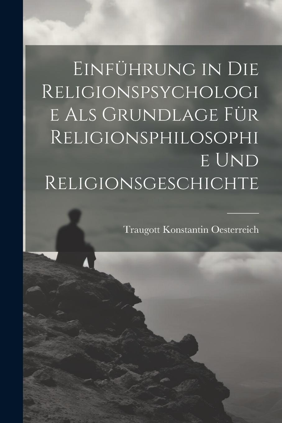 Vorderes Coverbild Einführung in die Religionspsychologie als Grundlage für Religionsphilosophie und Religionsgeschichte