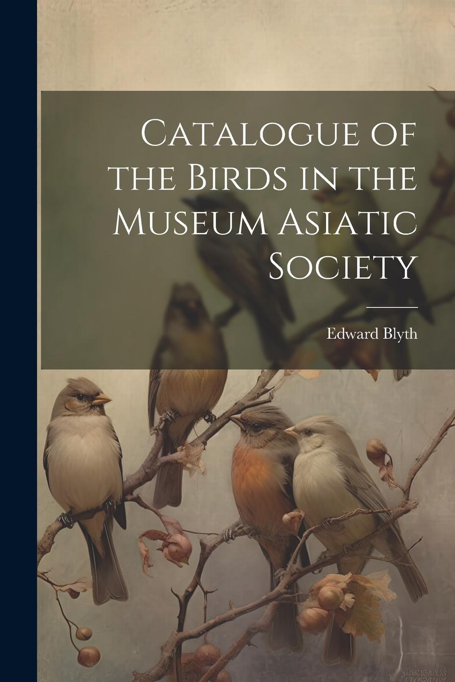 Vorderes Coverbild Catalogue of the Birds in the Museum Asiatic Society