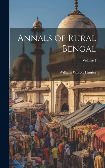 Vorderes Coverbild Annals of Rural Bengal; Volume 1