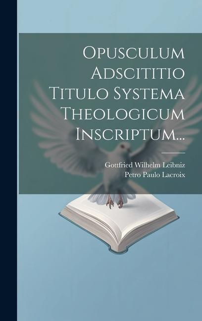 Vorderes Coverbild Opusculum Adscititio Titulo Systema Theologicum Inscriptum...
