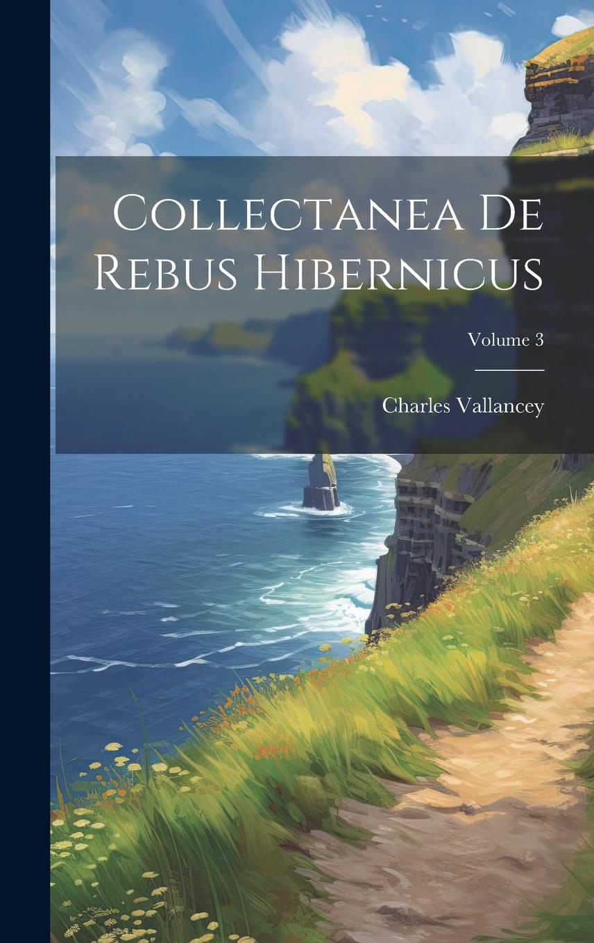 Vorderes Coverbild Collectanea De Rebus Hibernicus; Volume 3