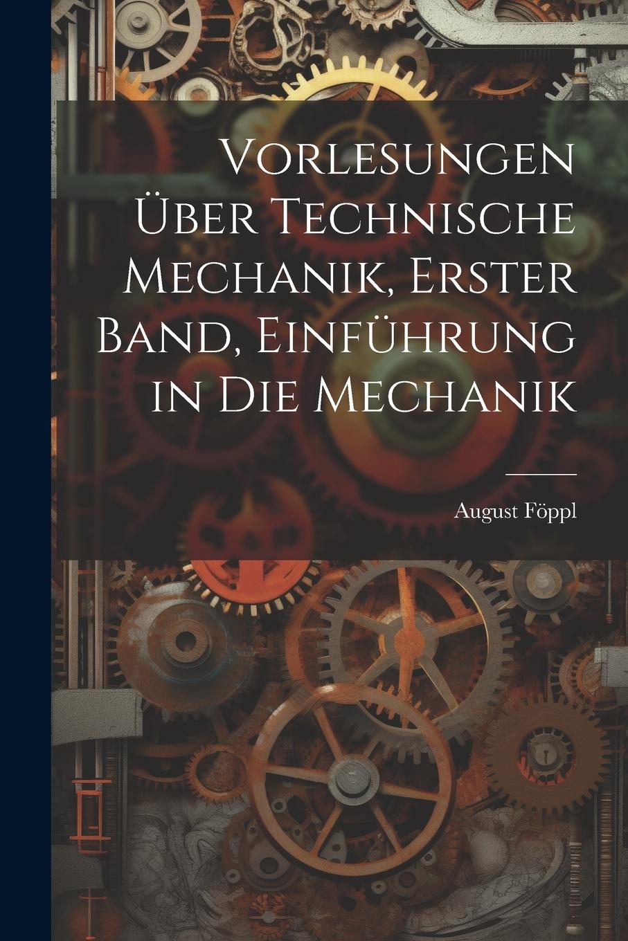Vorderes Coverbild Vorlesungen über technische Mechanik, Erster Band, Einführung in die Mechanik