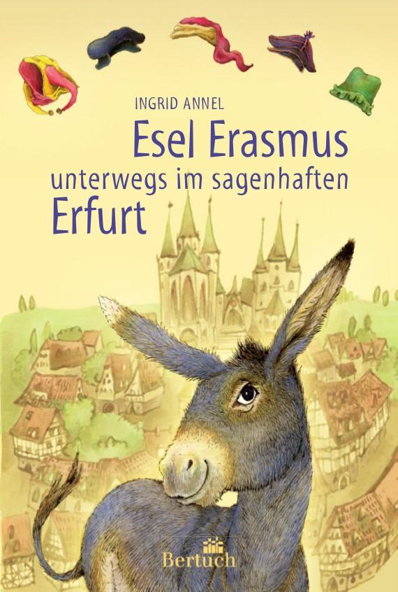 Vorderes Coverbild Esel Erasmus unterwegs im sagenhaften Erfurt