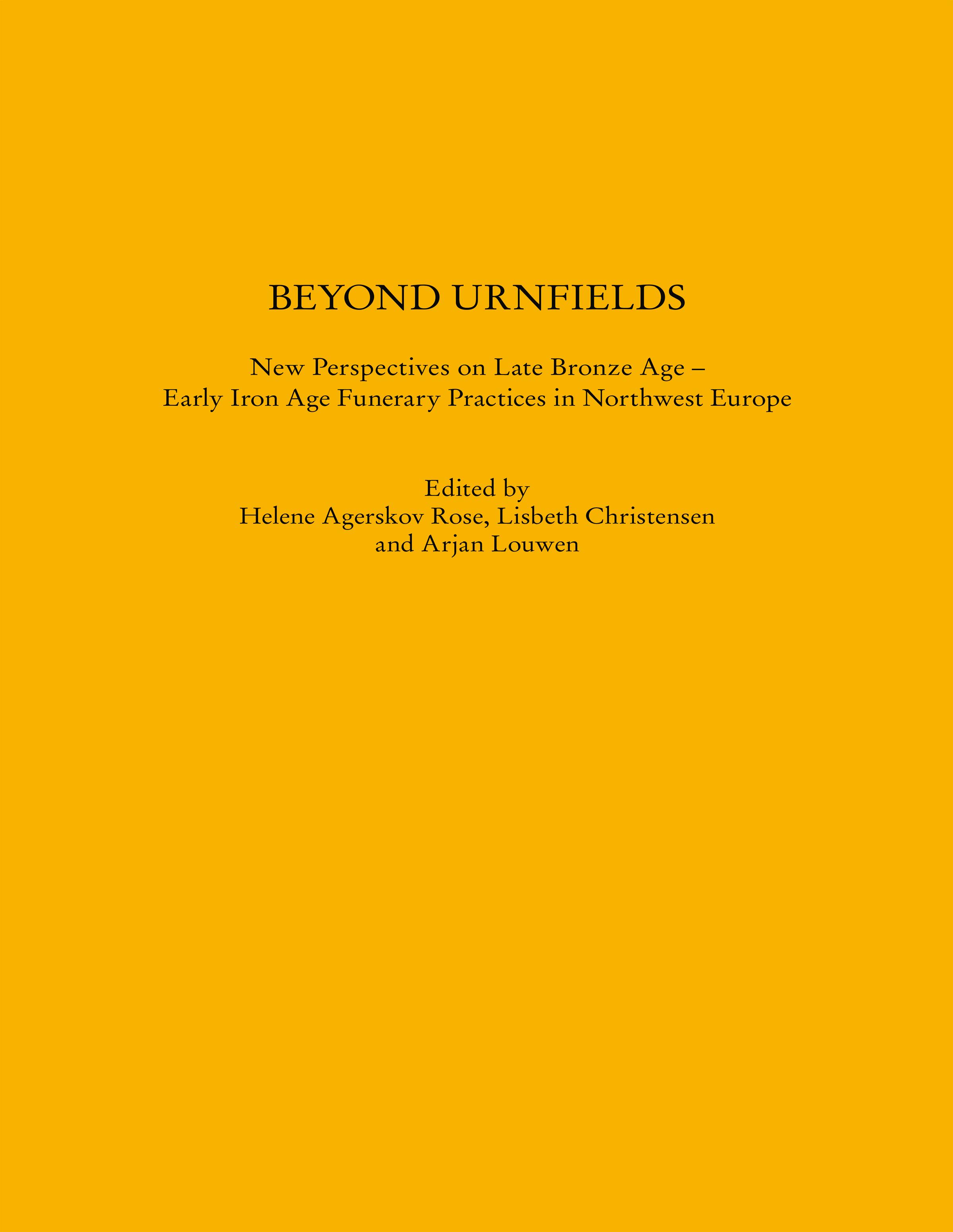Vorderes Coverbild Beyond Urnfields - New Perspectives on Late Bronze Age - Early Iron Age Funerary Practices in Northwest Europe