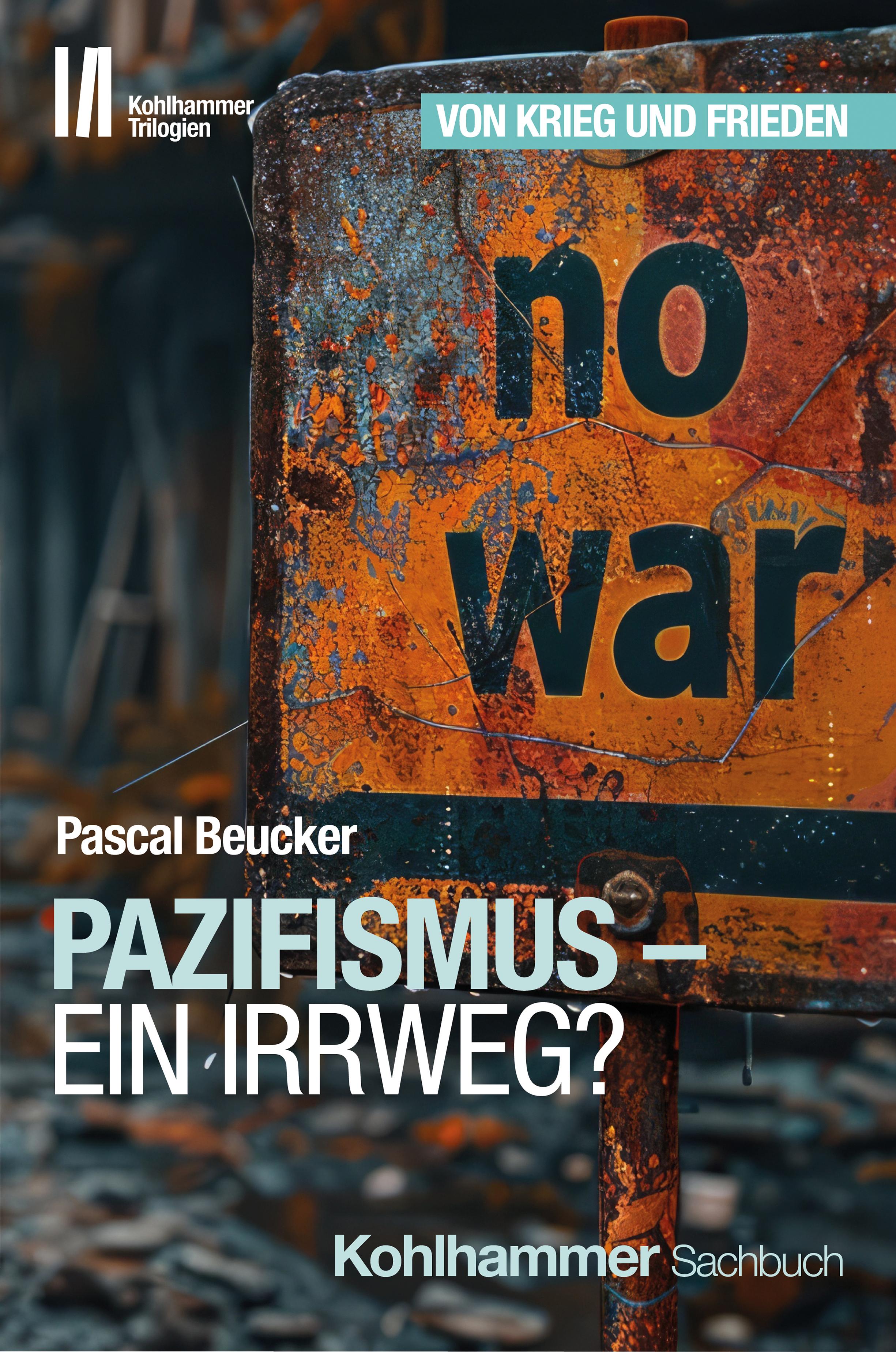 Vorderes Coverbild Pazifismus - ein Irrweg?