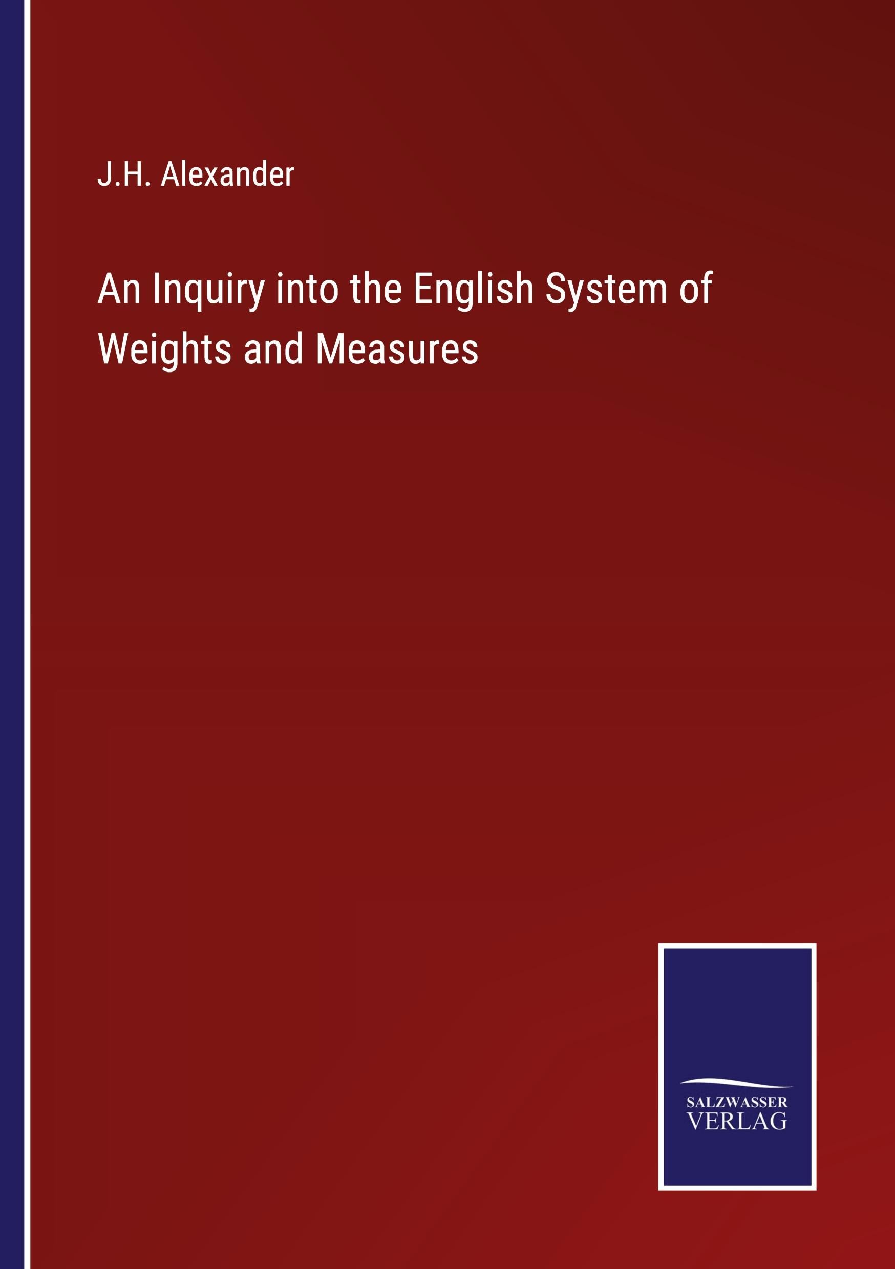 Vorderes Coverbild An Inquiry into the English System of Weights and Measures
