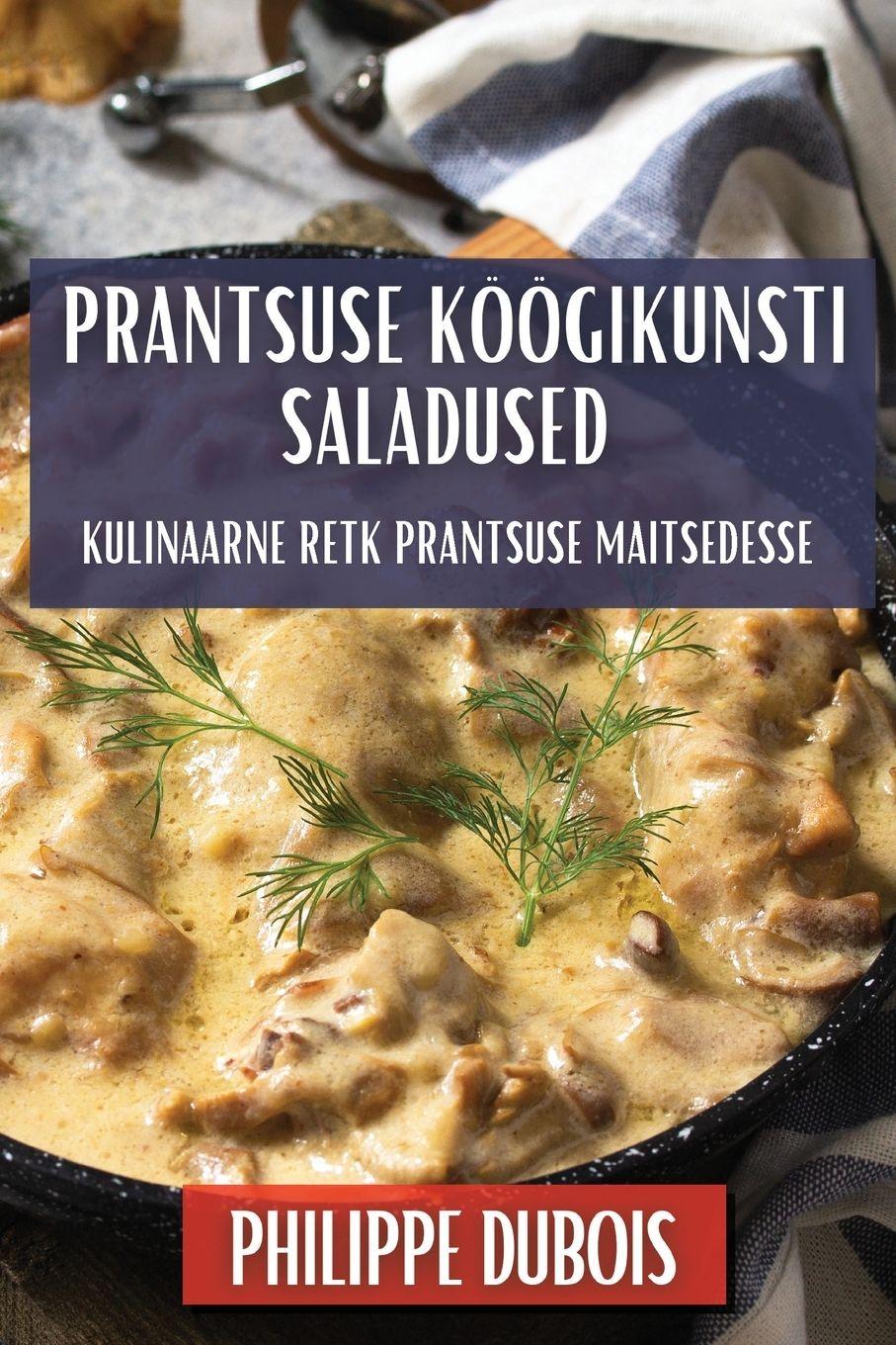 Vorderes Coverbild Prantsuse Köögikunsti Saladused