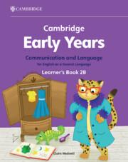 Vorderes Coverbild Cambridge Early Years Communication and Language for English as a Second Language Learner's Book 2b