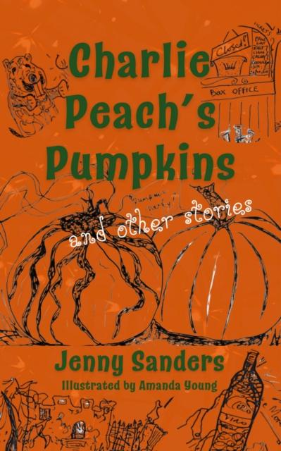 Vorderes Coverbild Charlie Peach's Pumpkins and other stories