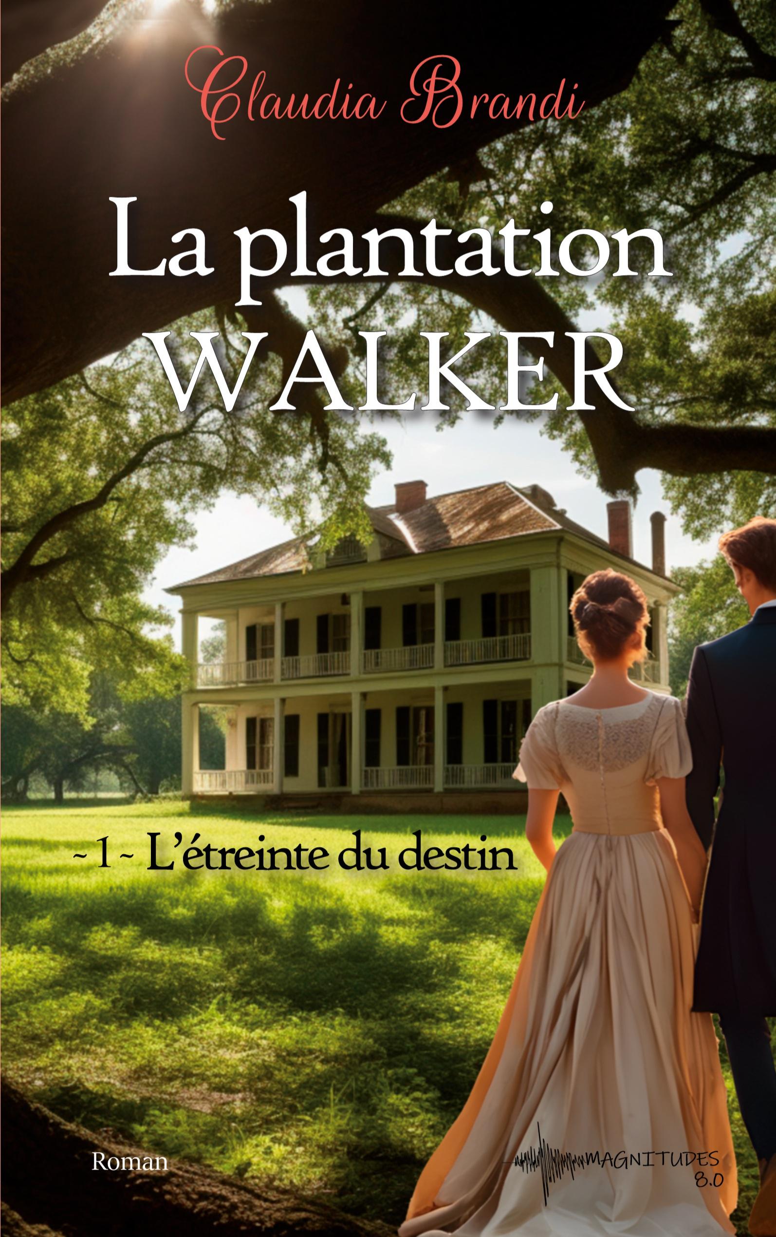 Vorderes Coverbild La Plantation Walker - 1. L'étreinte du destin