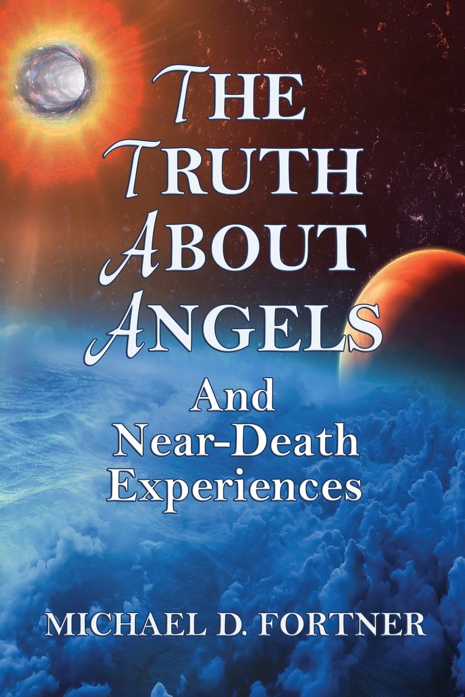 Vorderes Coverbild The Truth About Angels and Near-Death Experiences