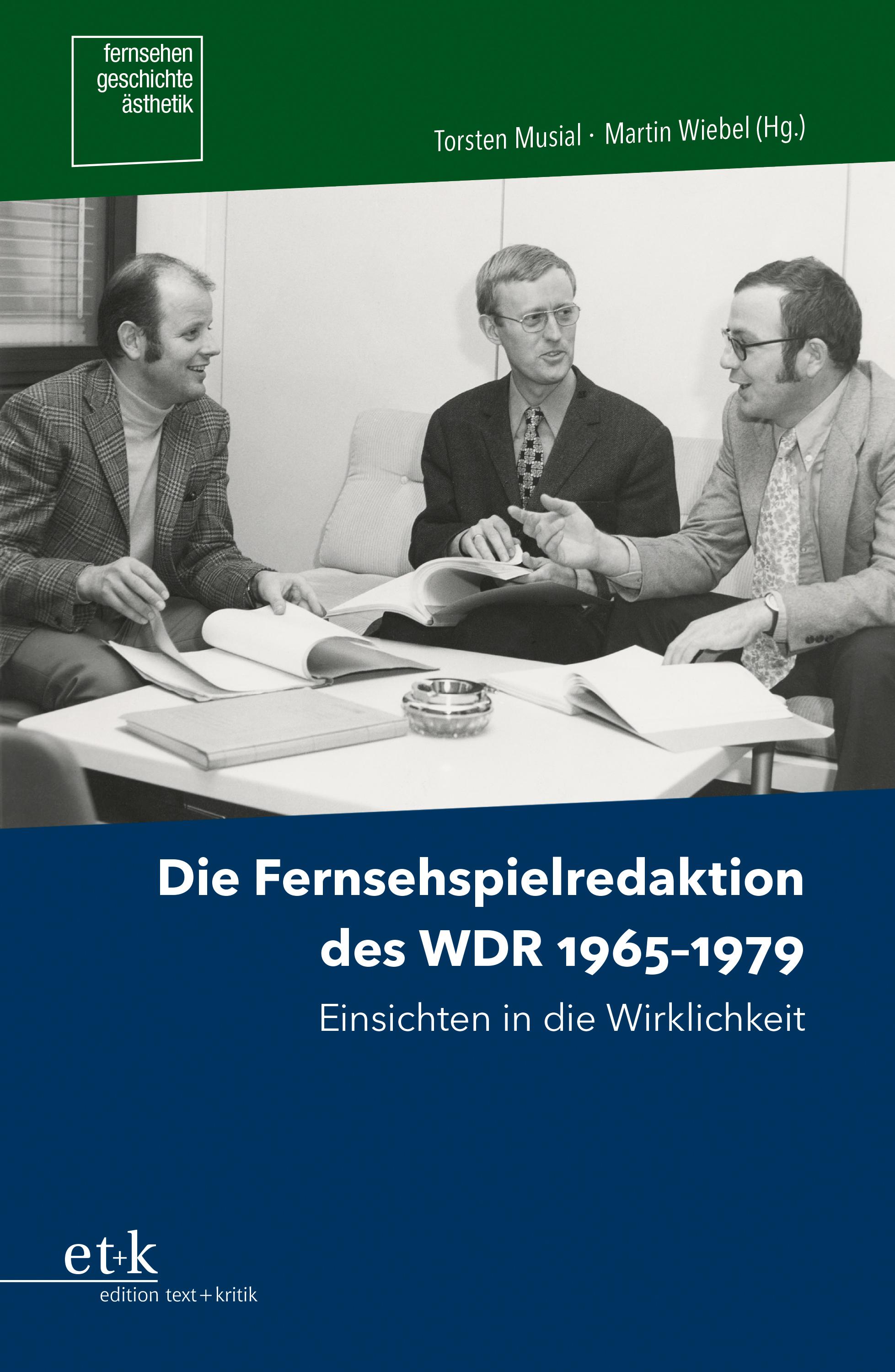 Vorderes Coverbild Die Fernsehspielredaktion des WDR 1965-1979