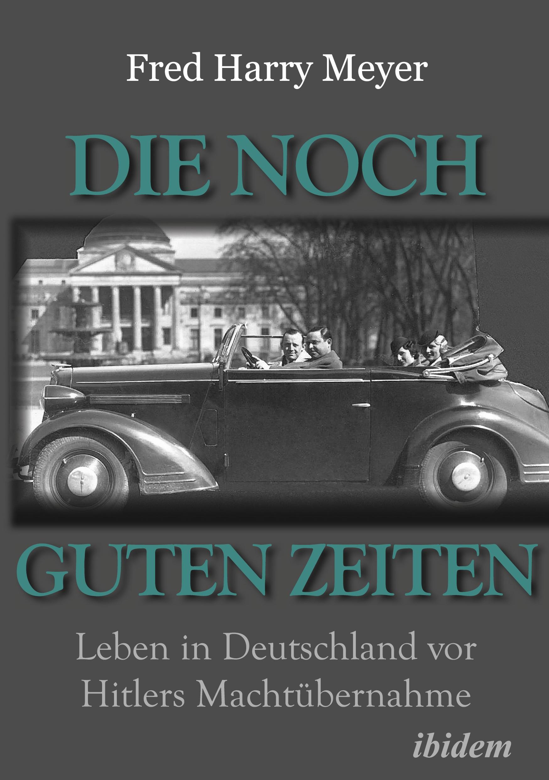 Vorderes Coverbild Die noch guten Zeiten (1905-1932)