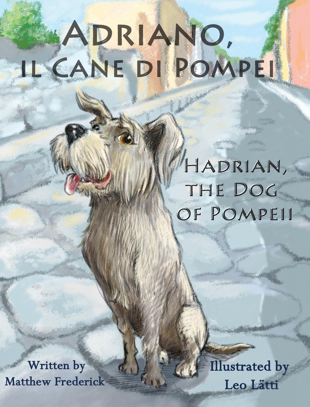 Vorderes Coverbild Adriano, Il Cane Di Pompei - Hadrian, the Dog of Pompeii