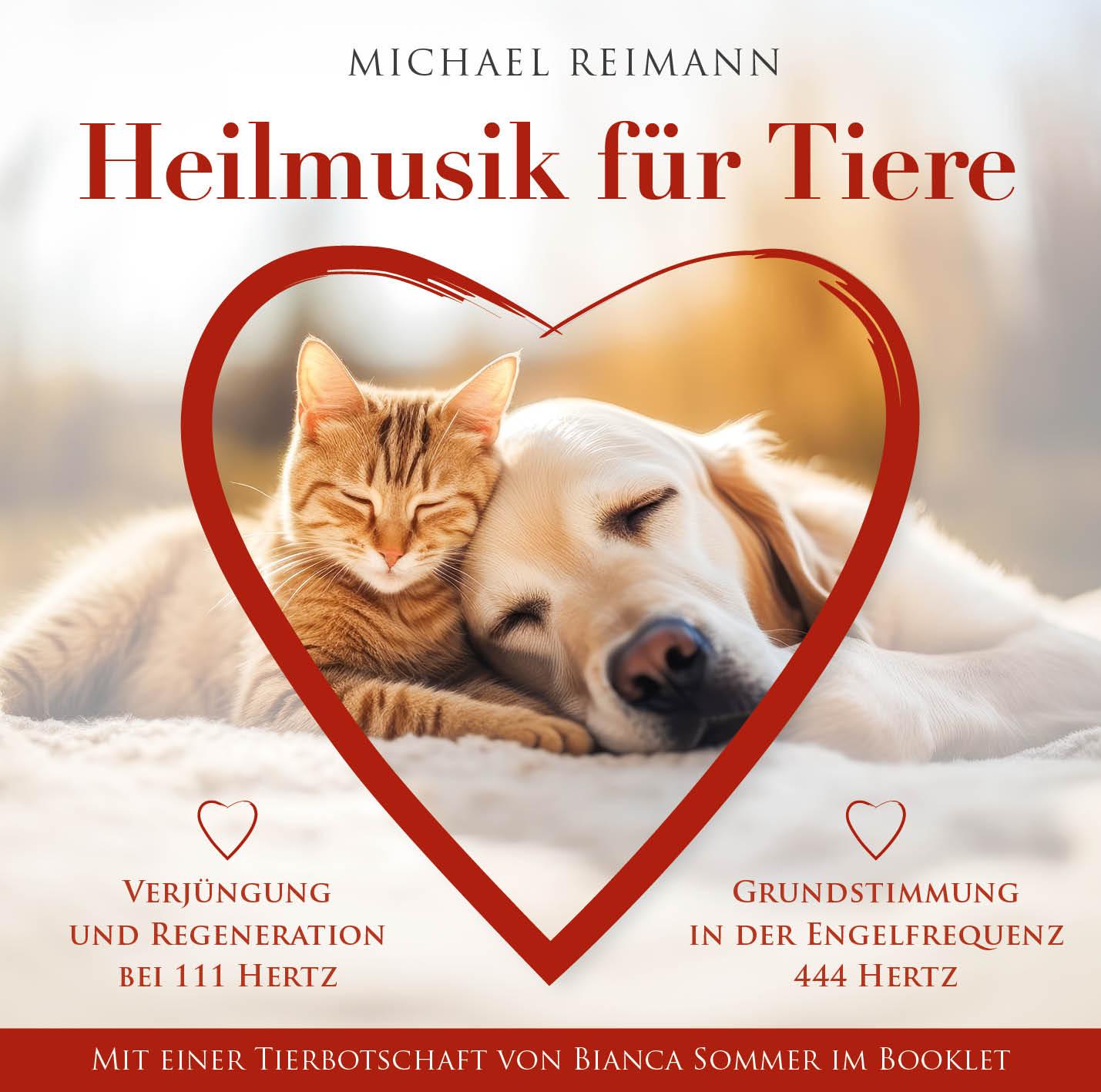 Vorderes Coverbild HEILMUSIK FÜR TIERE [444 Hertz & 111 Hertz]: Mit einer Tierbotschaft von Bianca Sommer im Booklet