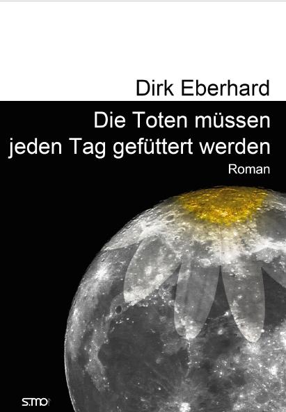 Vorderes Coverbild Die Toten müssen jeden Tag gefüttert werden