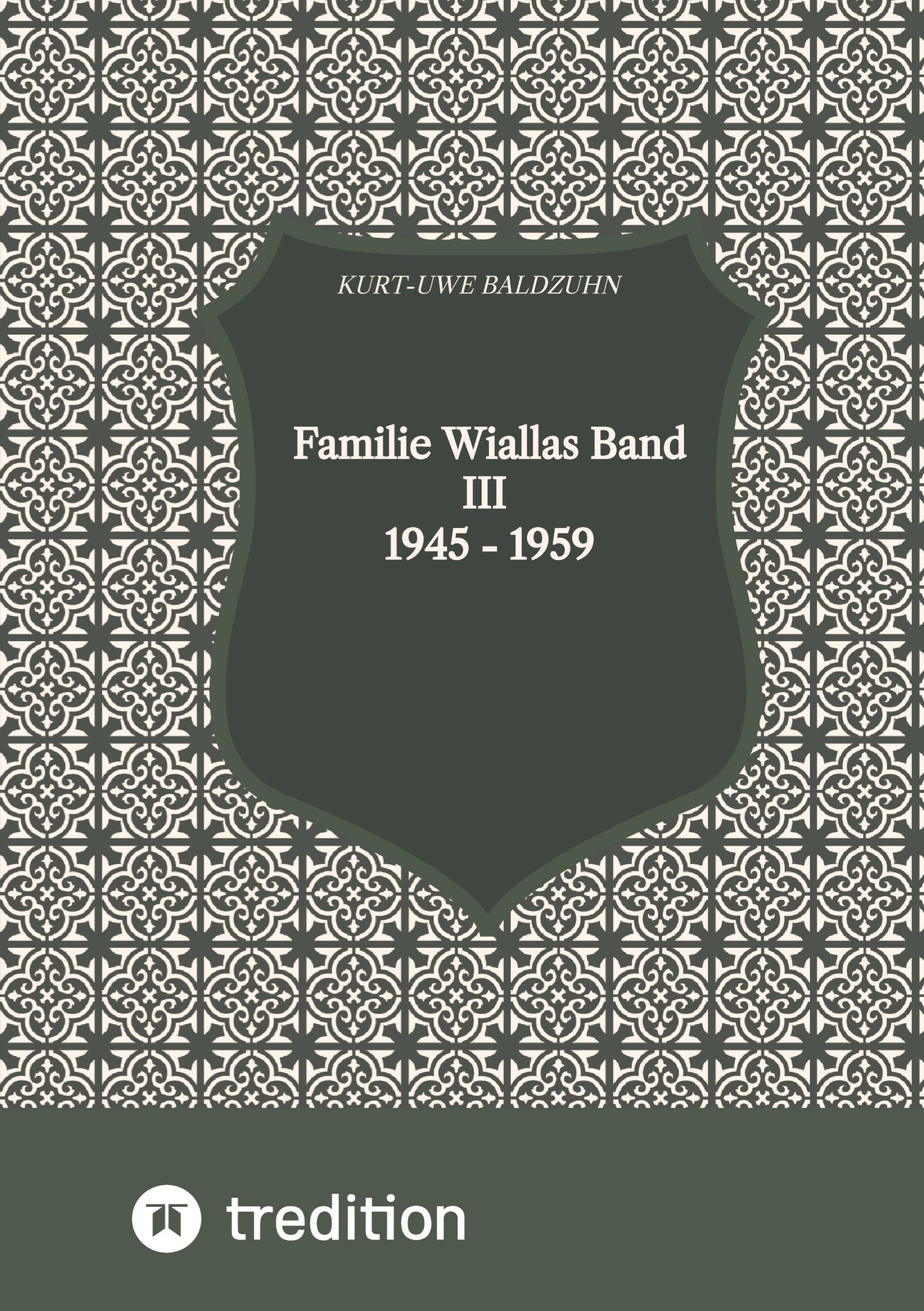 Vorderes Coverbild Familie Wiallas Band III 1945 - 1959