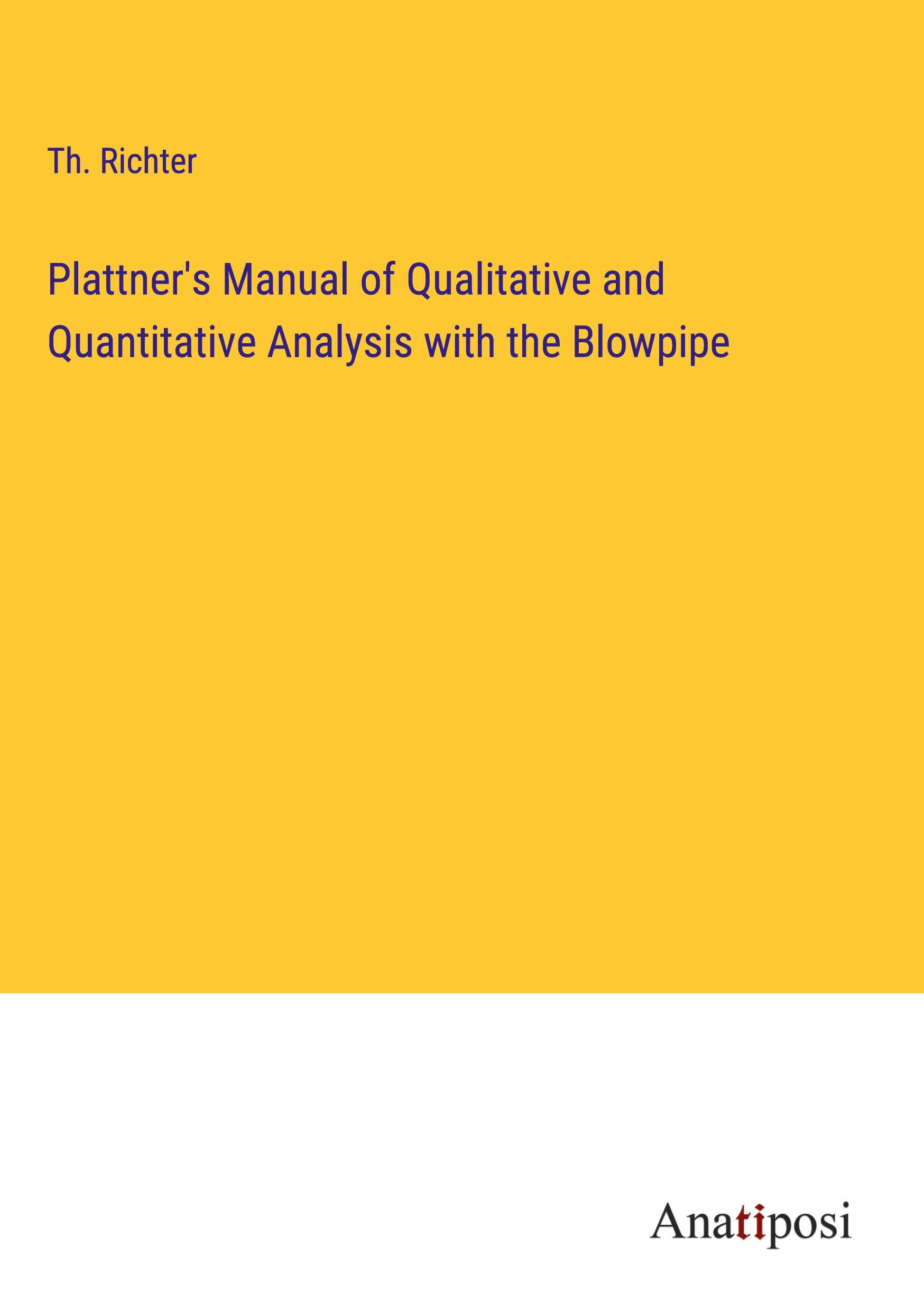 Vorderes Coverbild Plattner's Manual of Qualitative and Quantitative Analysis with the Blowpipe