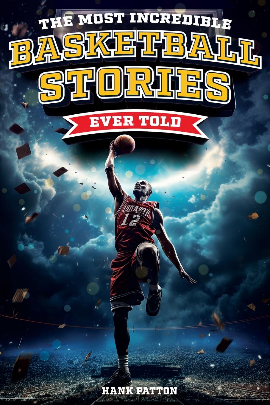 Vorderes Coverbild The Most Incredible Basketball Stories Ever Told