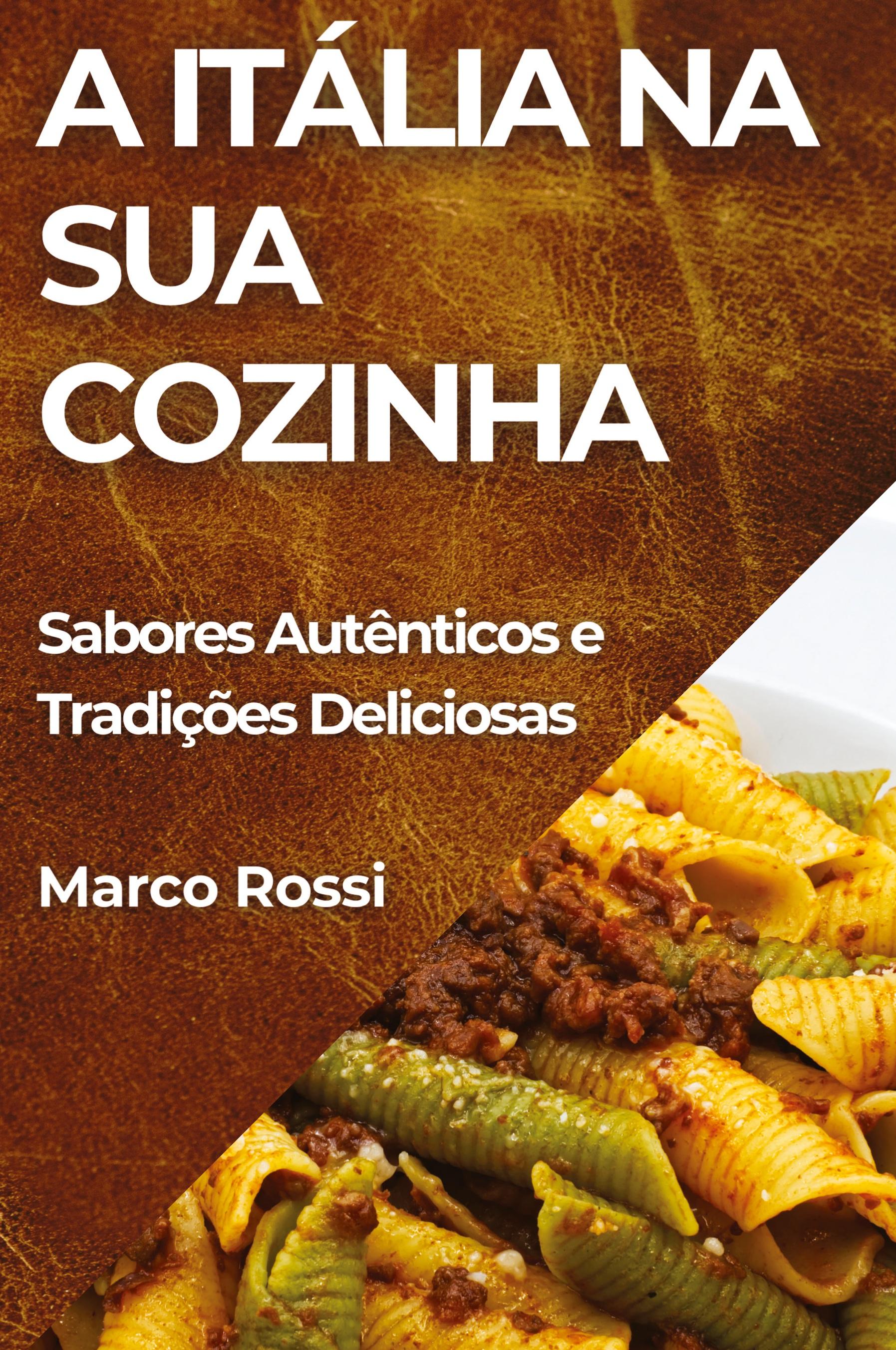 Vorderes Coverbild A Itália na Sua Cozinha