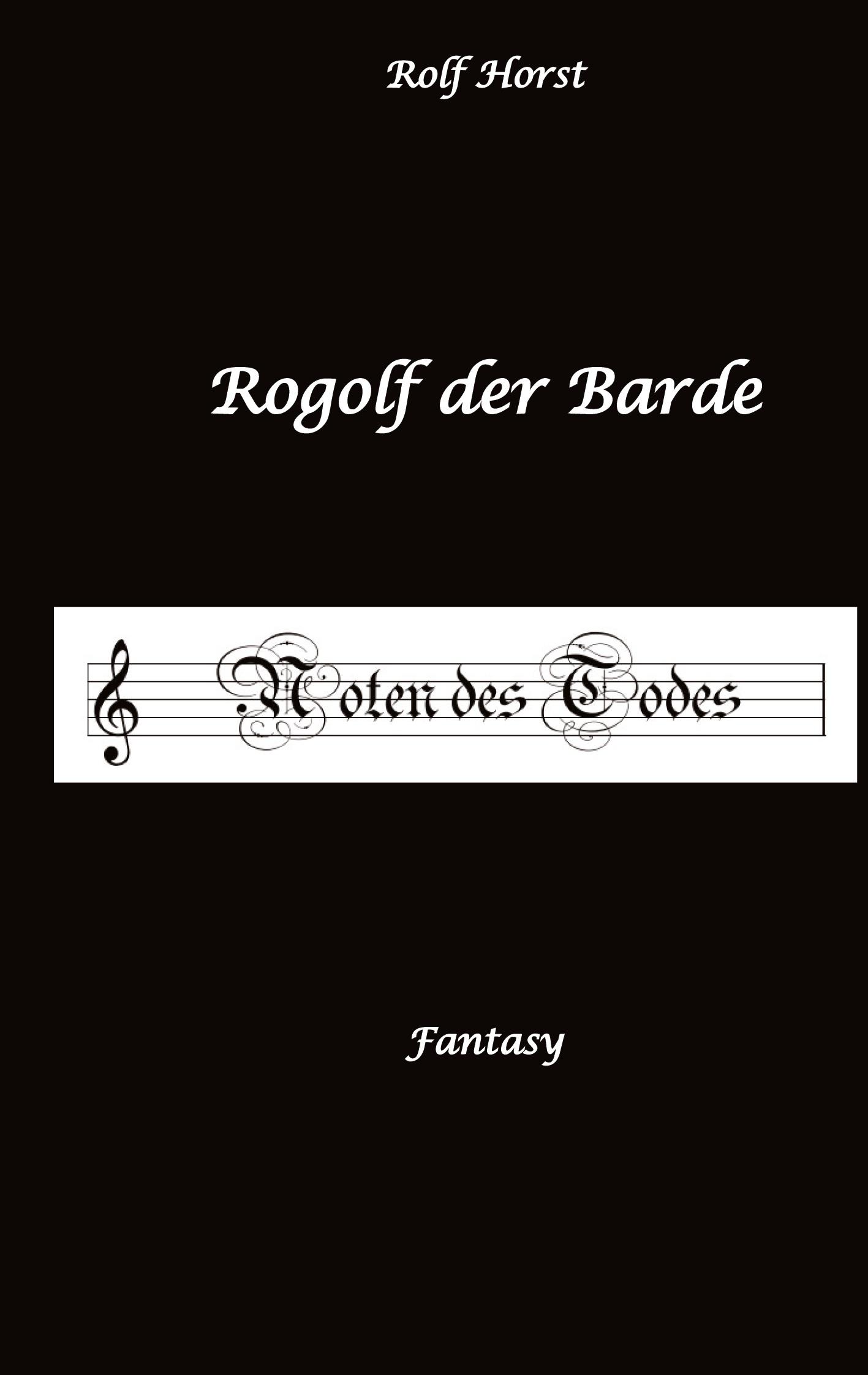 Vorderes Coverbild Rogolf der Barde, Live-Rollenspiel, Zwerge, Magier, Rituale, Laute, Dolche, Kurzschwert, Räucherwerk, Rügen, Verrat, Macht der Finsternis, Dämonen