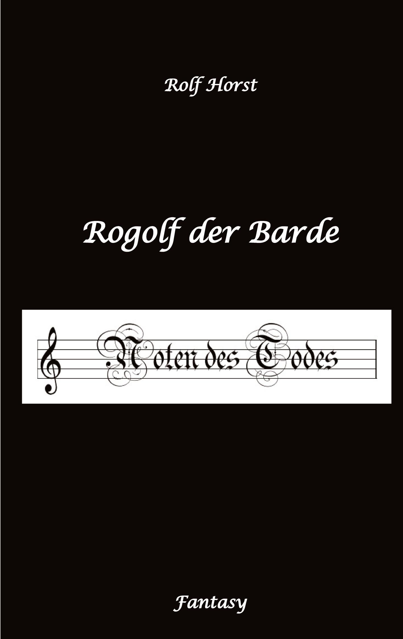 Vorderes Coverbild Rogolf der Barde, Live-Rollenspiel, Zwerge, Magier, Rituale, Laute, Dolche, Kurzschwert, Räucherwerk, Rügen, Verrat, Macht der Finsternis, Dämonen