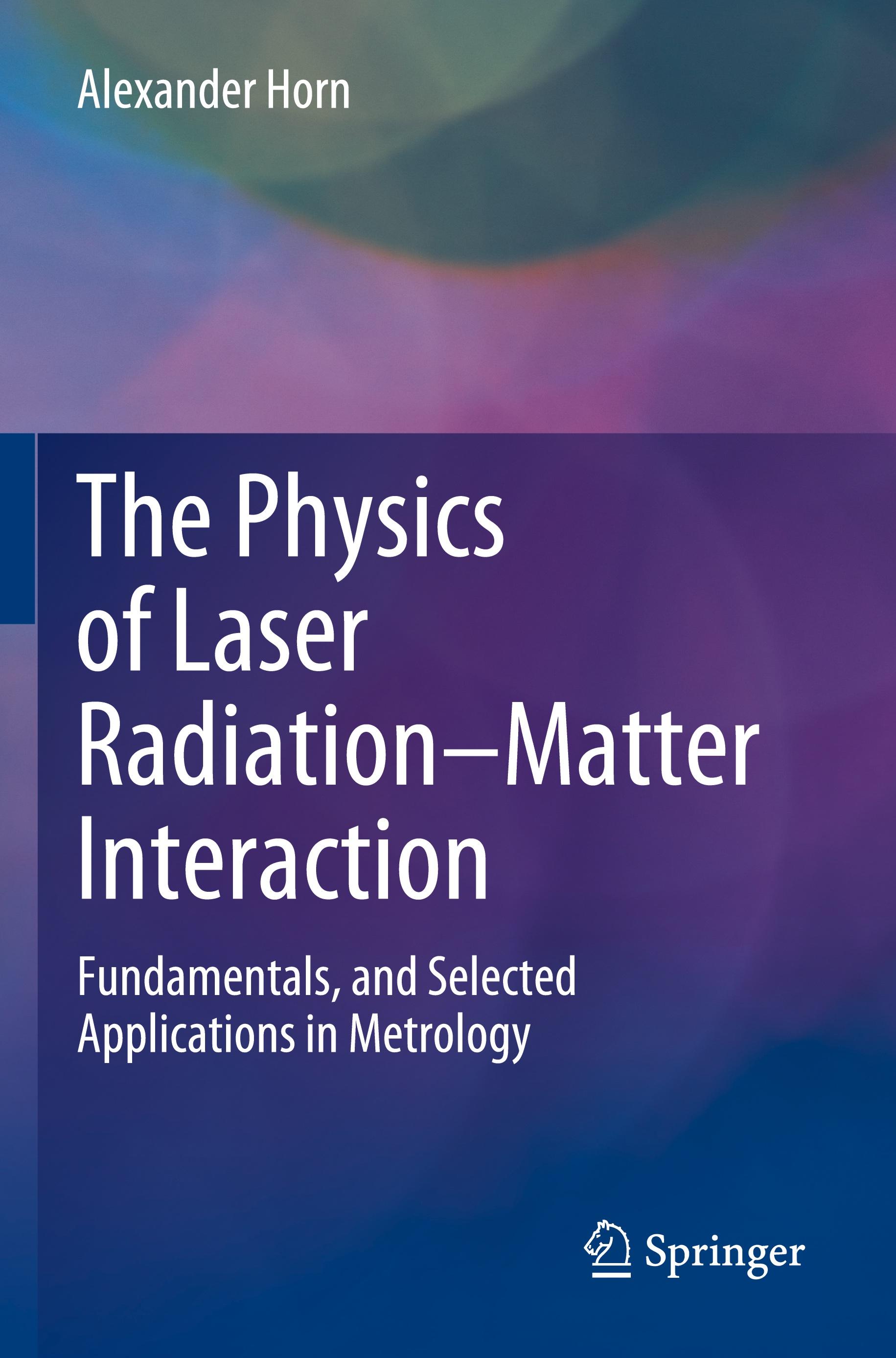 Vorderes Coverbild The Physics of Laser Radiation-Matter Interaction