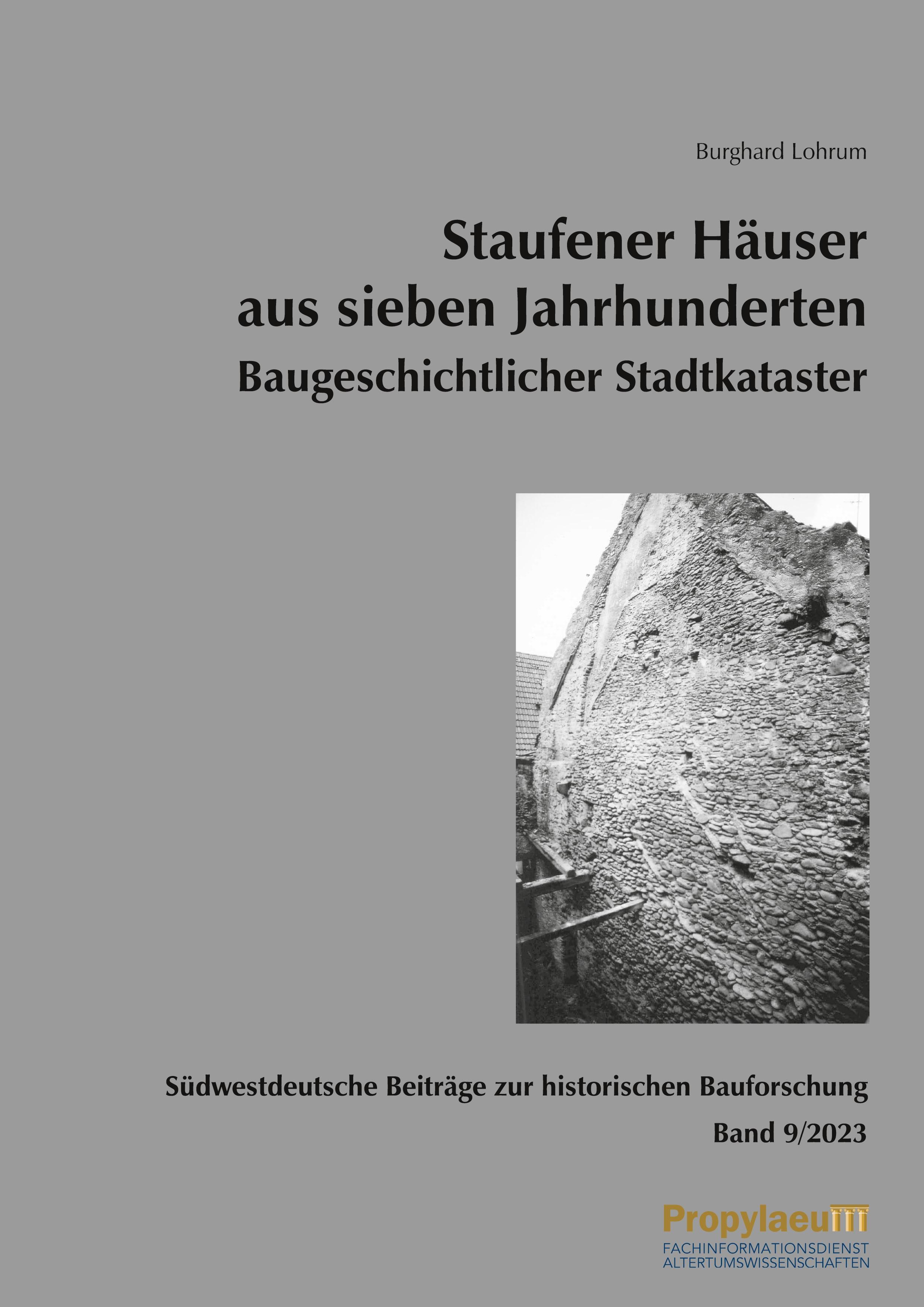Vorderes Coverbild Südwestdeutsche Beiträge zur historischen Bauforschung / Staufener Häuser aus                sieben Jahrhunderten Baugeschichtlicher Stadtkataster