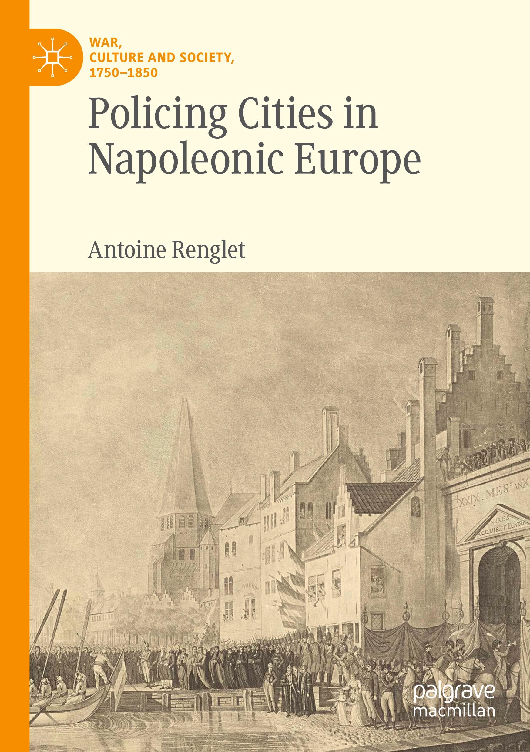 Vorderes Coverbild Policing Cities in Napoleonic Europe