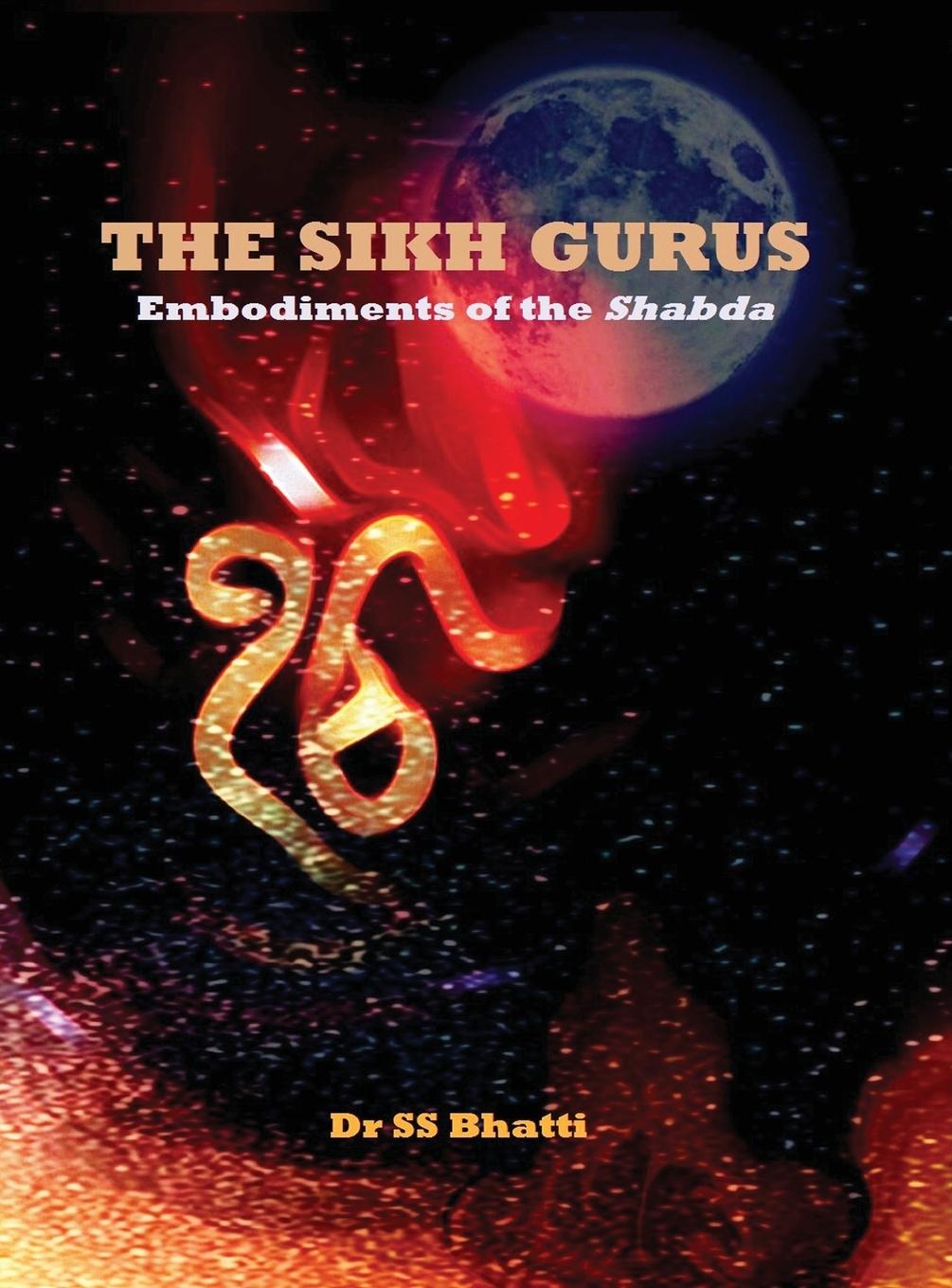 Vorderes Coverbild The Sikh Gurus - Embodiments of the Shabda