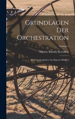 Vorderes Coverbild Grundlagen der Orchestration; mit Notenbeispielen aus eigenen Werken; Volume 2