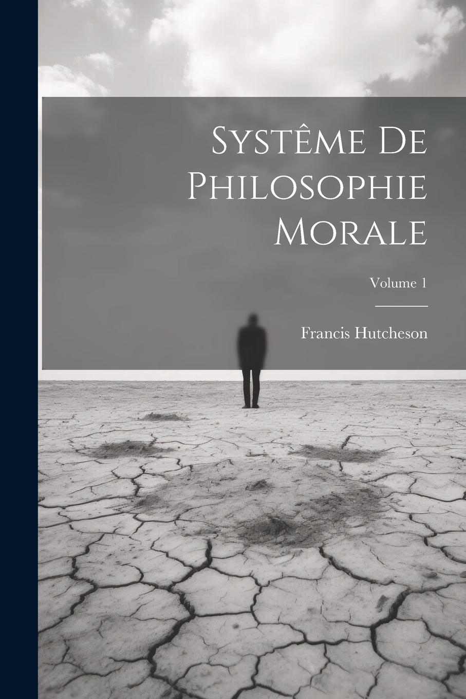 Vorderes Coverbild Systême De Philosophie Morale; Volume 1