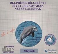Vorderes Coverbild Affetmek - Delphinus Bilgeliyle Niyetler Koyarak Nefes Calismak