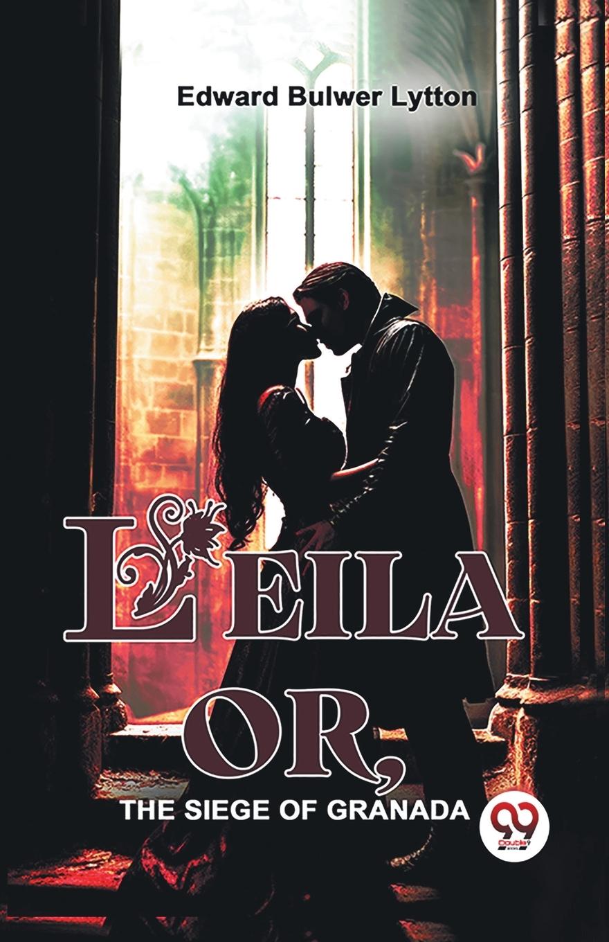 Vorderes Coverbild Leila Or, The Siege Of Granada