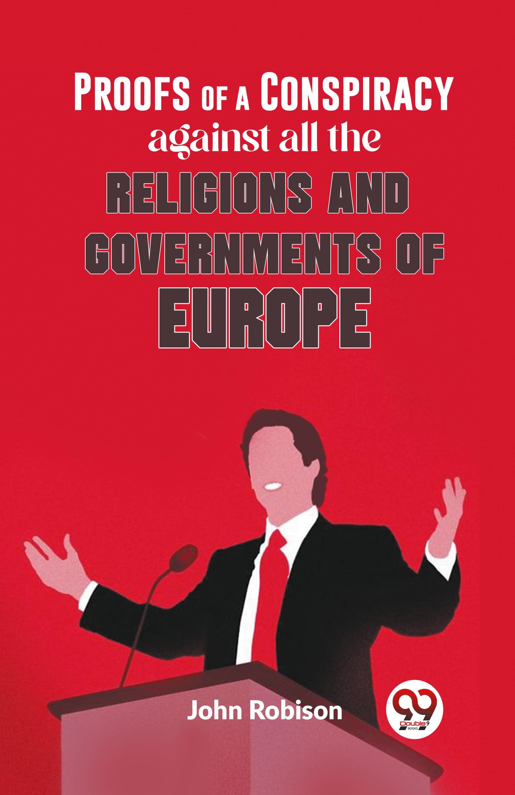 Vorderes Coverbild Proofs Of A Conspiracy Against All The Religions And Governments Of Europe